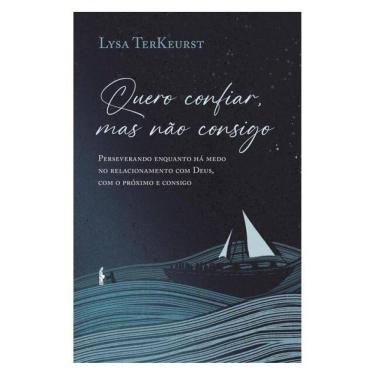 Imagem de Quero Confiar, Mas Não Consigo: Perseverando Enquanto Há Medo No Relacionamento Com Deus, Com O Próx