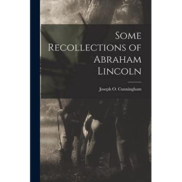 Imagem de Some Recollections of Abraham Lincoln