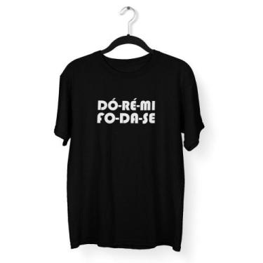 Imagem de Camiseta Básica Em Algodão Frases Engraçadas Dó-Ré-Mi Fo-Da-Se Tsm Uni