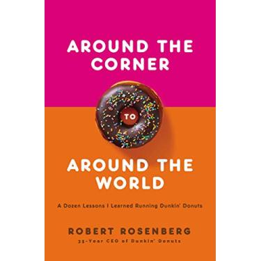 Imagem de Around the Corner to Around the World: A Dozen Lessons I Learned Running Dunkin Donuts
