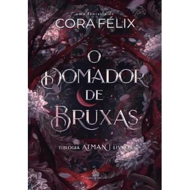 Imagem de O DOMADOR DE BRUXAS - Trilogia Atman vol. 1 - Cora Félix - no-brand