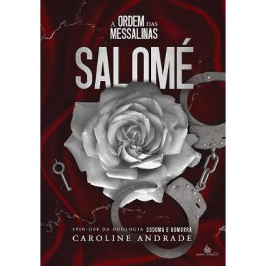 Imagem de SALOMÉ - A ordem das Messalinas Vol. 1 - Caroline Andrade - no-brand