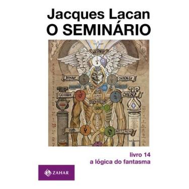 Imagem de O Seminário - Livro 14 - A Lógica do Fantasma - ZAHAR, Sortido