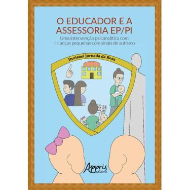 Imagem de Livro - O educador e a assessoria EP/PI: uma intervenção psicanalítica