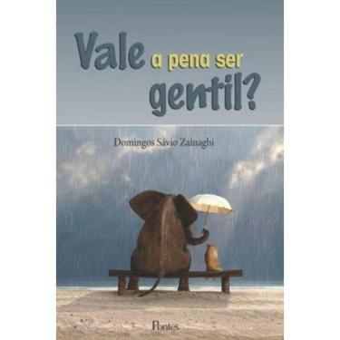 Imagem de Vale A Pena Ser Gentil?