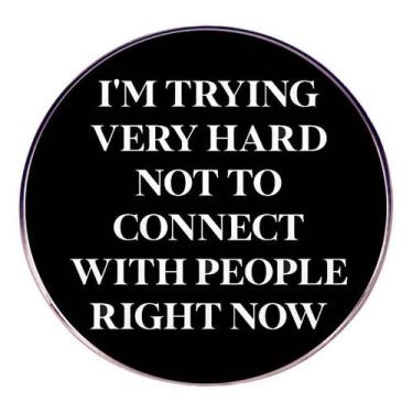Imagem de Broche redondo preto Estou tentando muito não me conectar - Yiweisai