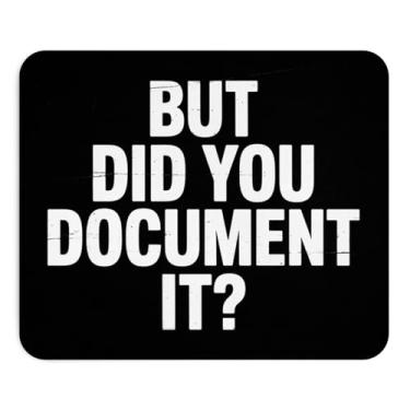 Imagem de Mouse pad engraçado But Did You Document It Tech Joke Mousepad para engenheiro ou manutenção, base de borracha antiderrapante, tapete de mesa de escritório, presente para técnicos de TI, programadores