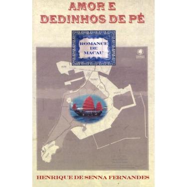 Imagem de Amor e dedinhos de pé: Romance de Macau