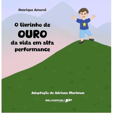 Imagem de Livro - O livrinho de Ouro da Vida em Alta Performance