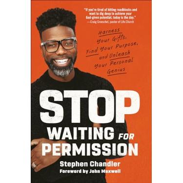 Imagem de Stop Waiting for Permission: Harness Your Gifts, Find Your Purpose, and Unleash Your Personal Genius