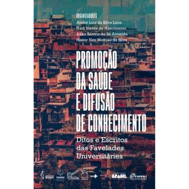 Imagem de Promoção da Saúde e Difusão de Conhecimento: Ditos e Escritos dos Favelados Universitários