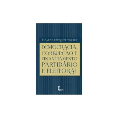 Imagem de Democracia, Corrupção E Financiamento Partidário E Eleitoral