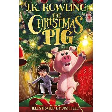 Imagem de The Christmas Pig: The No.1 bestselling festive tale from J.K. Rowling