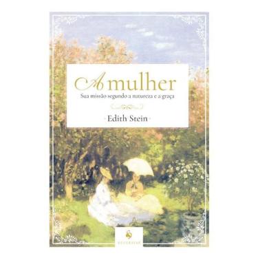 Imagem de Livro - A Mulher: Sua Missão Segundo A Natureza E A Graça