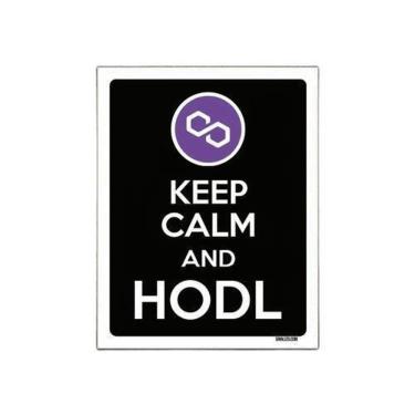 Imagem de Placa Decoraçao - Keep Calm Hodl Hold Polygon Matic 27X35Cm