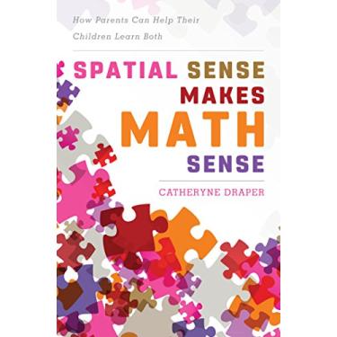 Imagem de Spatial Sense Makes Math Sense: How Parents Can Help Their Children Learn Both (English Edition)