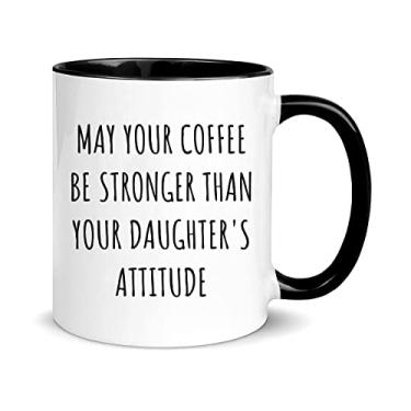 Imagem de Nomkat - May Your Coffee Be Stronger Than Your Daughters Attitude, Caneca dos pais de meninas, copos para sua mãe pai, ótimo dia das mães caneca de dia dos pais da filha, caneca de café de cerâmica de 325 ml/xícara de chá