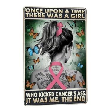 Imagem de Once upon a time there was a girl who kicked cancer's ass (1) Sinais de lata retrô citações inspiradoras arte de parede decorativa rústica presentes exclusivos 20 x 30 cm