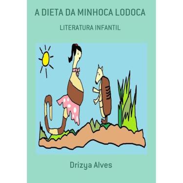 Imagem de A Dieta Da Minhoca Lodoca: Literatura Infantil