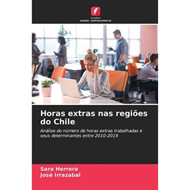 Imagem de Horas extras nas regiões do Chile: Análise do número de horas extras trabalhadas e seus determinantes entre 2010-2019