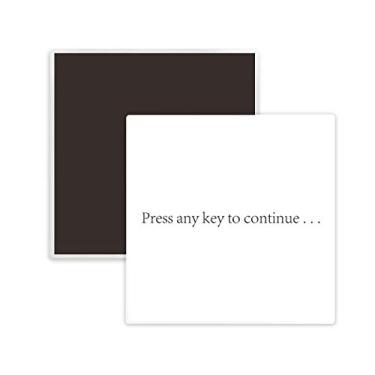 Imagem de Interface de programador pressione para continuar ímã de geladeira quadrado de cerâmica