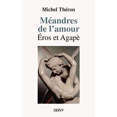 Imagem de Méandres de l'amour : Eros et Agapè
