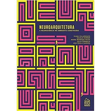 Imagem de Neuroarquitetura - A Neurociência No Ambiente Construído