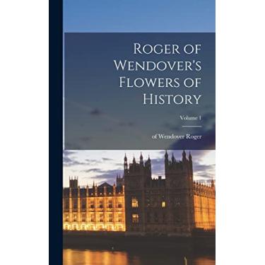 Imagem de Roger of Wendover's Flowers of History; Volume 1