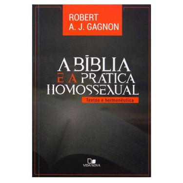 Imagem de A Bíblia E A Prática Homossexual - Robert A. J. Gagnon - Vida Nova