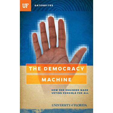 Imagem de The Democracy Machine: How One Engineer Made Voting Possible For All (English Edition)