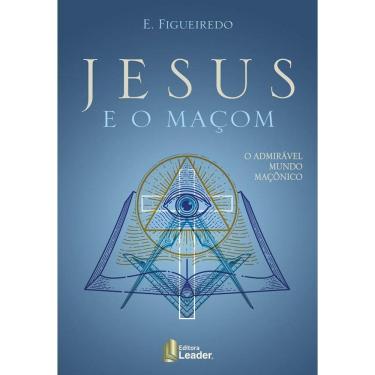 Imagem de Livro Jesus E O Maçom - O Admirável Mundo Maçônico -