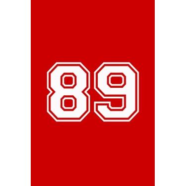 Imagem de 89: #89 Number Eighty Nine, 89th Birthday or Anniversary, Awesome Blank Lined College Style Notebook, Gift For Friends, Family, Kids, Coworkers, Loved Ones and Sports Fans