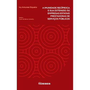 Imagem de A Imunidade Recíproca E Sua Extensão Às Empresas Estatais Prestadoras De Serviços Públicos