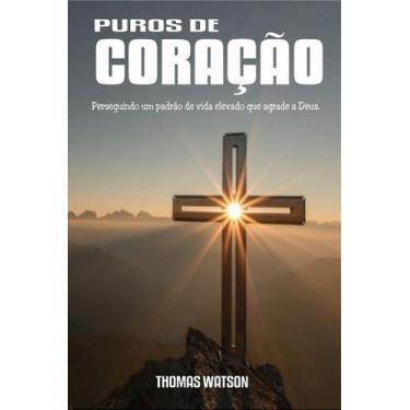Imagem de Livro Impresso - Puros de Coração - Clássico Cristão de Thomas Watson 