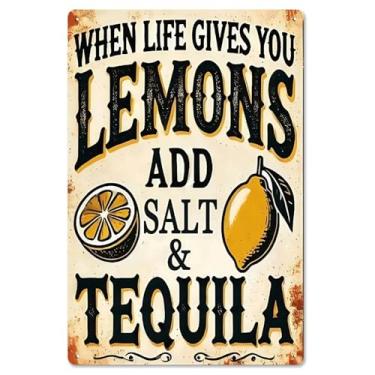 Imagem de When Life Gives You Lemons Add Salt And Tequila Arte de parede de alumínio rústico e placa de metal - 20,3 x 30,5 cm Decoração interna e externa vintage para casa, escritório, café, quintal e jardim