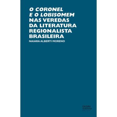 Imagem de Livro - O coronel e o lobisomem nas veredas da literatura regionalista brasileira