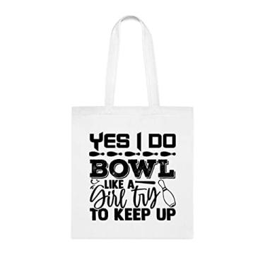 Imagem de Bolsa Yes I Do Bowl Like A Girl To Keep Up, presente divertido, bolsa de ombro, bolsas reutilizáveis, ideia de presente de cesta de Natal de aniversário, Branco