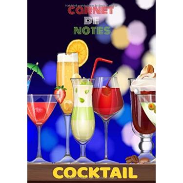 Imagem de Carnet De Notes Cocktail: Livret de 150 recettes de cocktails Vierge Blanc à remplir, Carnet Notebook Pour Barman Barmaid à personnaliser et classer Livre A4 150 Pages 7*10 pouces.
