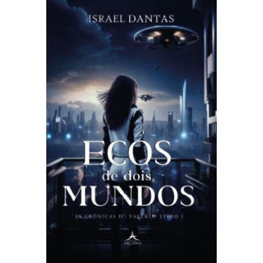 Imagem de Ecos de Dois Mundos: As Crônicas de Valéria – Livro 1