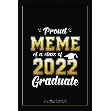 Imagem de Proud Meme Of A Class Of 2022 Graduate School Senior Gift Notebook: Graduation Gift Diary For Notes, Congratulations, Graduate Journal, Gold Graduate ... Journal, 6x9 college ruled notebook
