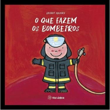 Imagem de O Que Fazem Os Bombeiros - VIA LUDICA EDITORA, Sortido