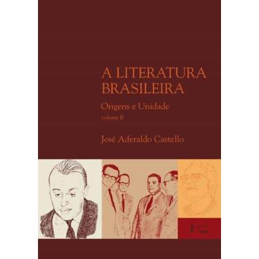 Imagem de A Literatura Brasileira - Origens e Unidade - Volume II - Edusp, 3