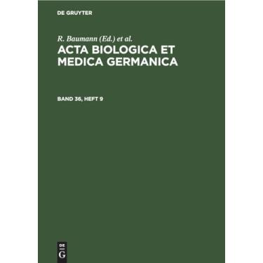 Imagem de ACTA Biologica Et Medica Germanica. Band 36, Heft 9