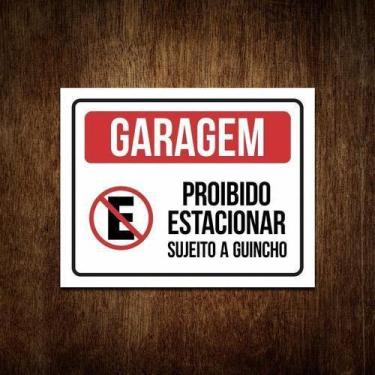 Imagem de Placa Garagem Proibido Estacionar Sujeito A Guincho (27X35) - Sinalizo