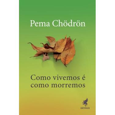 Imagem de Livro - Como vivemos é como morremos