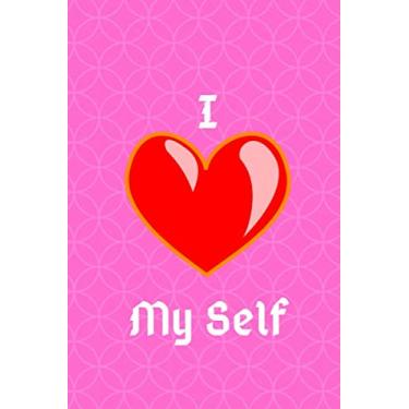 Imagem de I Love My Self Notebook paperback 6 * 9 120 pages