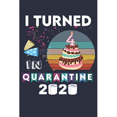 Imagem de I turned 4 in quarantine Journal: 4th birthday 2020 girl boy sunset tee - Lined Notebook/Journal, 110 Pages, 6x9, Soft Cover, Matte Finish