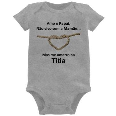 Imagem de Body Bebê Amo o Papai, Não vivo sem a Mamãe mas me amarro na Titia - F