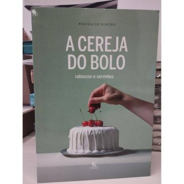 Imagem de A Cereja do Bolo - Reginaldo Ribeiro