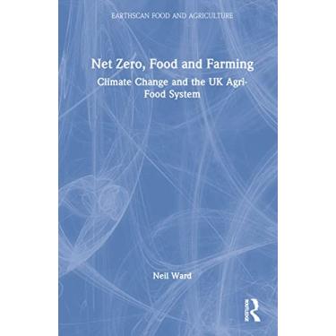 Imagem de Net Zero, Food and Farming: Climate Change and the UK Agri-Food System